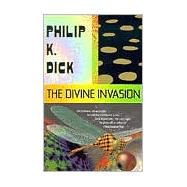 The Divine Invasion by DICK, PHILIP K., 9780679734451