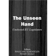 The Unseen Hand: Unelected EU Legislators by Scully,Roger;Scully,Roger, 9780714684451