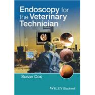Endoscopy for the Veterinary Technician by Cox, Susan, 9781118434451