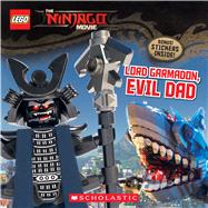 Lord Garmadon, Evil Dad (The LEGO NINJAGO MOVIE: Storybook) by Petranek, Michael, 9781338214451