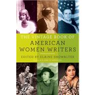 The Vintage Book of American Women Writers by Showalter, Elaine, 9781400034451
