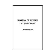 Gaston de Latour : An Unfinished Romance by Pater, Walter Horatio, 9781404304451