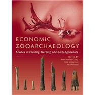 Economic Zooarchaeology by Rowley-Conwy, Peter; Serjeantson, Dale; Halstead, Paul, 9781785704451