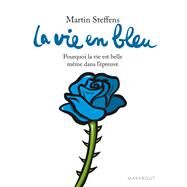 La vie en bleu by Martin Steffens, 9782501084451
