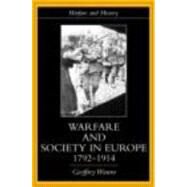 Warfare and Society in Europe, 1792- 1914 by WAWRO; GEOFFREY, 9780415214452