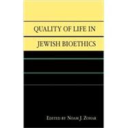 Quality of Life in Jewish Bioethics by Zohar, Noam J., 9780739114452