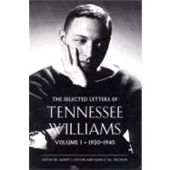 The Selected Letters of Tennessee Williams, Volume I: 1920-1945 by Devlin, Albert J.; Tischler, Nancy Marie Patterson; Williams, Tennessee, 9780811214452