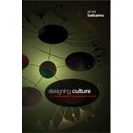 Designing Culture by Balsamo, Anne, 9780822344452