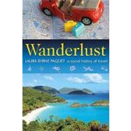 Wanderlust: A Social History of Travel by PAQUET LAURA BYRNE, 9780864924452