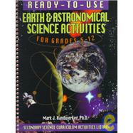 Ready-to-Use Earth and Astronomical Science Activities for Grades 5-12 by Handwerker, Mark J., 9780876284452