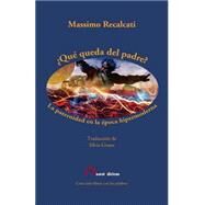 Qu Queda Del Padre? by Recalcati, Massimo; Grases, Silvia, 9781523714452
