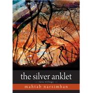The Silver Anklet by Narsimhan, Mahtab, 9781554884452