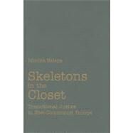Skeletons in the Closet: Transitional Justice in Post-Communist Europe by Monika Nalepa, 9780521514453