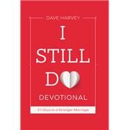 I Still Do Devotional by Harvey, Dave, 9780801094453