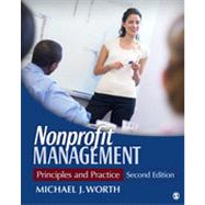 Nonprofit Management : Principles and Practice by Michael J. Worth, 9781412994453