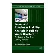 Linear and Non-linear Stability Analysis in Boiling Water Reactors by Prieto-guerrero, Alfonso; Paredes, Gilberto Espinosa, 9780081024454