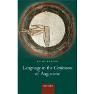 Language in the Confessions of Augustine by Burton, Philip, 9780199554454