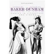 Josephine Baker and Katherine Dunham by Durkin, Hannah, 9780252084454