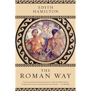 The Roman Way by Hamilton, Edith, 9780393354454