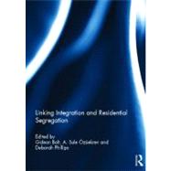Linking Integration and Residential Segregation by Bolt; Gideon, 9780415504454