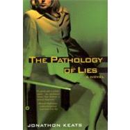 The Pathology of Lies by Keats, Jonathon, 9780446674454