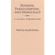 Poverty, Participation, and Democracy: A Global Perspective by Edited by Anirudh Krishna, 9780521504454