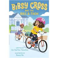 Bibsy Cross and the Bike-a-Thon by Scanlon, Liz Garton; Ho, Dung, 9780593644454