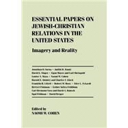 Essential Papers on Jewish-Christian Relations in the United States by Cohen, Naomi W., 9780814714454