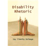 Disability Rhetoric by Dolmage, Jay Timothy, 9780815634454