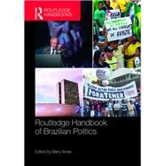 Routledge Handbook of Brazilian Politics by Ames; Barry, 9781138684454