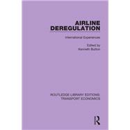 Airline Deregulation by Kenneth Button, 9781351814454
