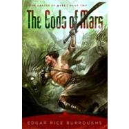 The Gods of Mars John Carter of Mars, Book Two by Burroughs, Edgar Rice, 9781435134454