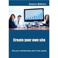 Create Your Own Site by Matthew, Dawson, 9781505594454