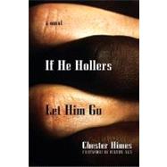 If He Hollers Let Him Go A Novel by Himes, Chester; Als, Hilton, 9781560254454