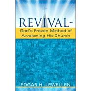 Revival-god's Proven Method of Awakening His Church by Lewellen, Edgar H., 9781597814454