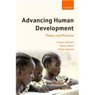Advancing Human Development Theory and Practice by Stewart, Frances; Ranis, Gustav; Samman, Emma, 9780198794455