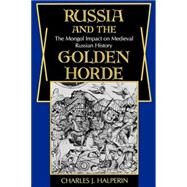 Russia and the Golden Horde by Halperin, Charles J., 9780253204455