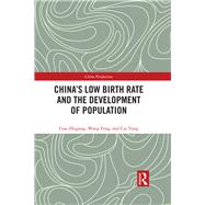 China's Low Birth Rate and the Development of Population by Zhigang, Guo; Feng, Wang; Yong, Cai, 9780367534455