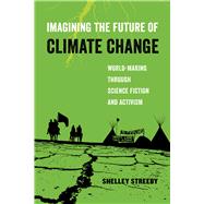 Imagining the Future of Climate Change by Streeby, Shelley, 9780520294455