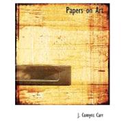 Papers on Art by Carr, J. Comyns, 9780554714455