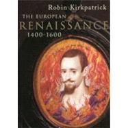 The European Renaissance 1400-1600 by Kirkpatrick; Robin, 9780582294455