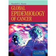 Global Epidemiology of Cancer by Harris, Randall E., 9781284034455