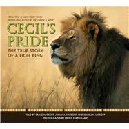 Cecil's Pride: The True Story of a Lion King by Hatkoff, Craig; Hatkoff, Craig; Hatkoff, Isabella, 9781338034455