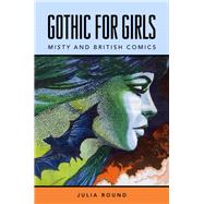 Gothic for Girls by Round, Julia; Gibson, Mel, 9781496824455