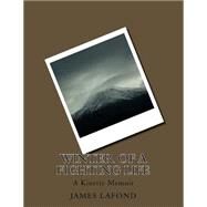 Winter of a Fighting Life by Lafond, James, 9781500914455