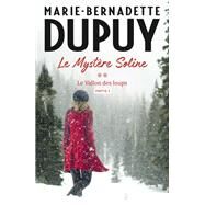 Le Mystre Soline, T2 - Le vallon des loups - partie 2 by Marie-Bernadette Dupuy, 9782702184455