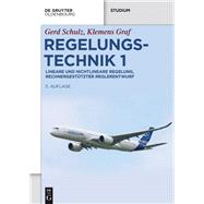 Regelungstechnik 1 by Schulz, Gerd; Graf, Klemens, 9783110414455
