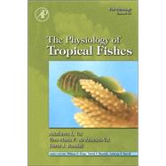Fish Physiology: The Physiology of Tropical Fishes by Val; Fonseca de Almeida e Val; Randall, 9780123504456