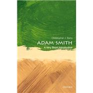 Adam Smith: A Very Short Introduction by Berry, Christopher J., 9780198784456