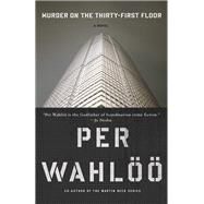 Murder on the the Thirty-first Floor by WAHLOO, PER, 9780307744456